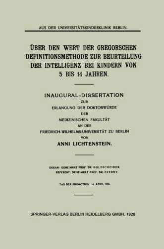 Cover for Anni Lichtenstein · UEber Den Wert Der Gregorschen Definitionsmethode Zur Beurteilung Der Intelligenz Bei Kindern Von 5 Bis 14 Jahren: Inaugural-Dissertation Zur Erlangung Der Doktorwurde Der Medizinischen Fakultat an Der Friedrich-Wilhelms-Universitat Zu Berlin (Paperback Book) [1926 edition] (1926)