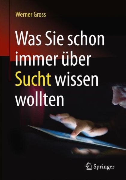Cover for Werner Gross · Was Sie schon immer uber Sucht wissen wollten (Paperback Book) (2016)