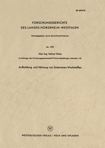 Cover for Weiss, Helmut (University of Frankfurt) · Aufkohlung Und Hartung Von Sintereisen-Werkstoffen - Forschungsberichte Des Landes Nordrhein-Westfalen (Paperback Book) [1960 edition] (1960)
