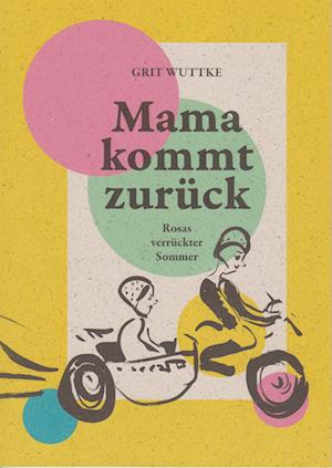 Cover for Grit Wuttke · Mama kommt zurück (Book) (2024)