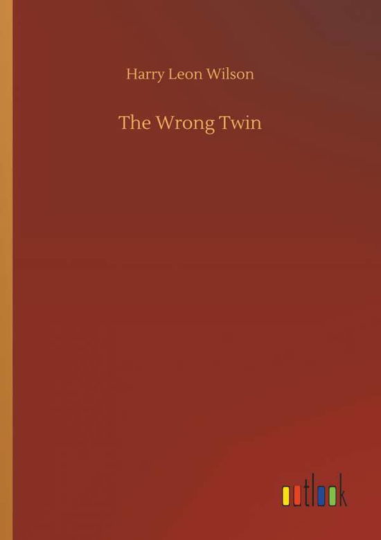 The Wrong Twin - Wilson - Bøker -  - 9783732661268 - 6. april 2018