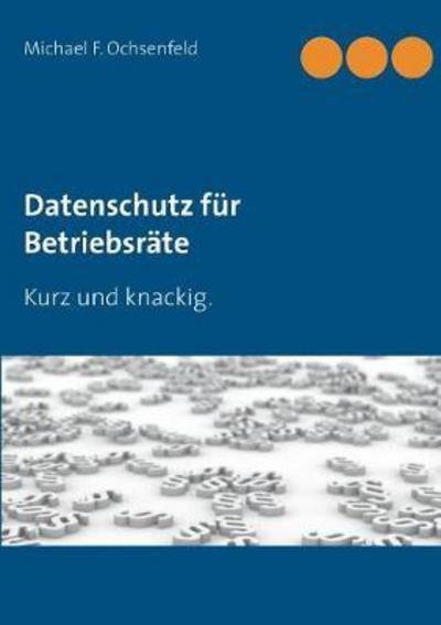 Cover for Ochsenfeld · Datenschutz für Betriebsräte (Book) (2017)