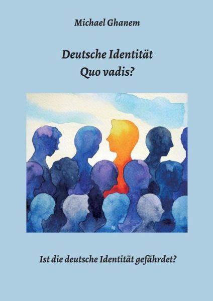 Cover for Ghanem · Deutsche Identität - Quo vadis? (Book) (2018)