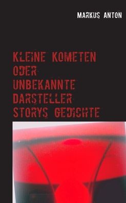 Kleine Kometen oder unbekannte Da - Anton - Books -  - 9783750436268 - January 11, 2021