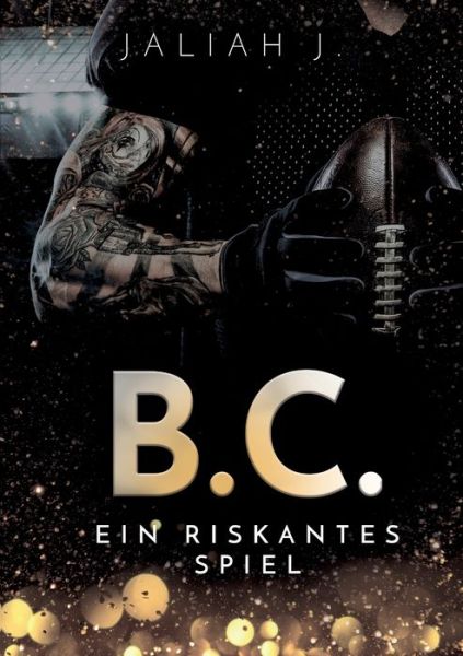 Cover for Jaliah J · B.C.: Ein riskantes Spiel (Paperback Book) (2020)