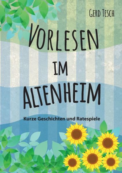 Cover for Gerd Tesch · Vorlesen im Altenheim: Kurze Geschichten und Ratespiele (Paperback Book) (2020)