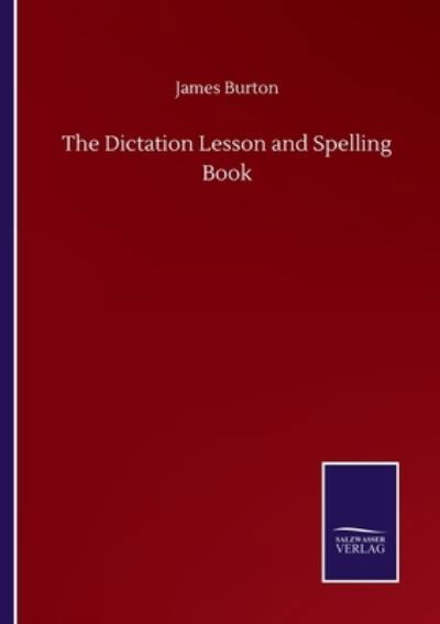 Cover for James Burton · The Dictation Lesson and Spelling Book (Paperback Bog) (2020)