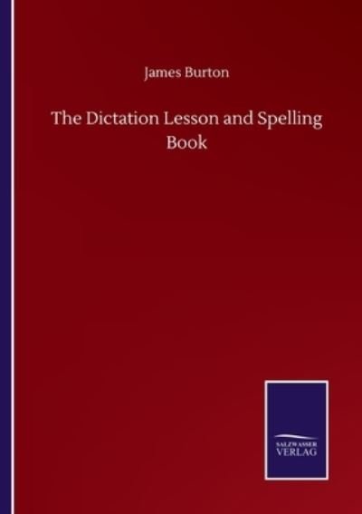Cover for James Burton · The Dictation Lesson and Spelling Book (Paperback Book) (2020)