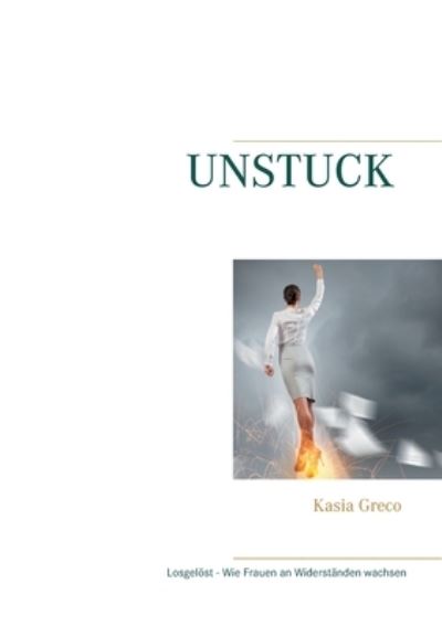 Cover for Kasia Greco · Unstuck (Paperback Book) (2021)