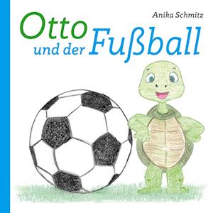 Cover for Anika Schmitz · Otto und der Fußball (Book) (2023)