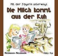 Cover for Fux · Die Milch kommt aus der Kuh (Book)