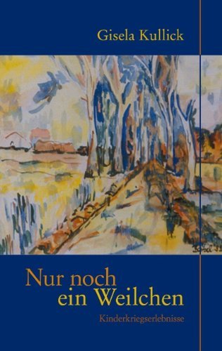 Cover for Gisela Kullick · Nur Noch Ein Weilchen (Paperback Book) [German edition] (2005)