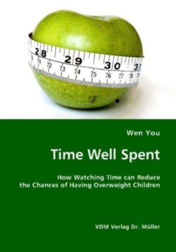 Cover for Wen You · Time Well Spent: How Watching Time Can Reduce the Chances of Having Overweight Children (Paperback Book) (2008)