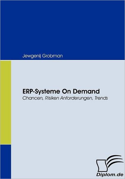 Cover for Jewgenij Grobman · Erp-systeme on Demand: Chancen, Risiken, Anforderungen, Trends (Paperback Book) [German edition] (2008)