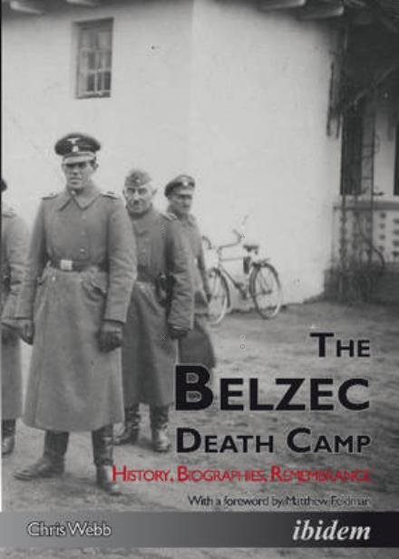 Cover for Chris Webb · Belzec Death Camp: History, Biographies, Remembrance (Taschenbuch) (2016)