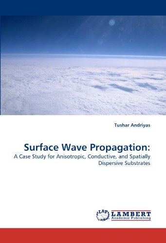 Cover for Tushar Andriyas · Surface Wave Propagation:: a Case Study for Anisotropic,  Conductive, and Spatially Dispersive Substrates (Paperback Bog) (2010)