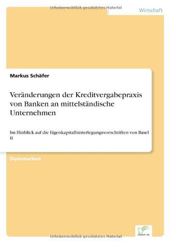 Cover for Markus Schafer · Veranderungen der Kreditvergabepraxis von Banken an mittelstandische Unternehmen: Im Hinblick auf die Eigenkapitalhinterlegungsvorschriften von Basel II (Pocketbok) [German edition] (2002)