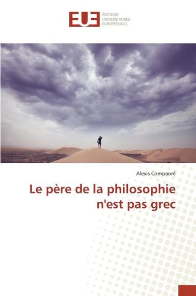 Cover for Compaore Alexis · Le Pere De La Philosophie N'est Pas Grec (Paperback Book) (2018)