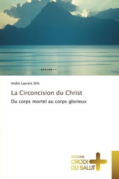 Cover for Dihi Andre Laurent · La Circoncision Du Christ (Taschenbuch) (2018)