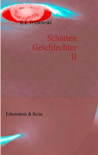Cover for B T Trybowski · Schattengeschlechter II: Erkenntnis &amp; Reise (Paperback Book) [German edition] (2011)