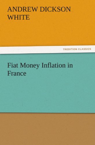 Cover for Andrew Dickson White · Fiat Money Inflation in France (Paperback Book) (2011)