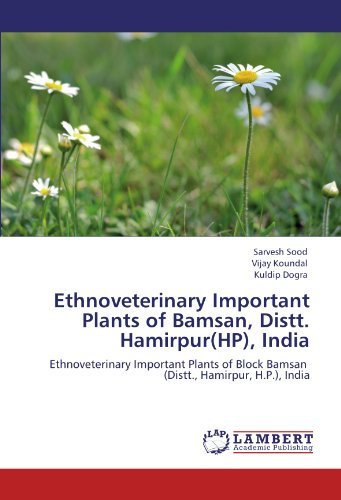 Cover for Kuldip Dogra · Ethnoveterinary Important Plants of Bamsan, Distt. Hamirpur (Hp), India: Ethnoveterinary Important Plants of Block Bamsan     (Distt., Hamirpur, H.p.), India (Paperback Book) (2011)