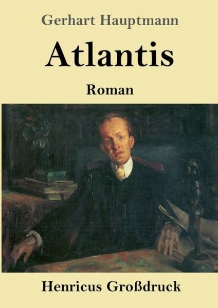 Cover for Gerhart Hauptmann · Atlantis (Grossdruck) (Paperback Book) (2019)