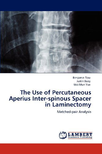 Cover for Wai-mun Yue · The Use of Percutaneous Aperius Inter-spinous Spacer in Laminectomy: Matched-pair Analysis (Pocketbok) (2012)