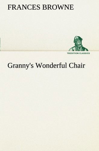 Cover for Frances Browne · Granny's Wonderful Chair (Tredition Classics) (Paperback Book) (2013)