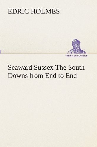 Cover for Edric Holmes · Seaward Sussex the South Downs from End to End (Tredition Classics) (Paperback Bog) (2013)