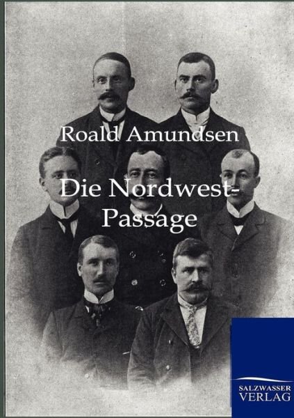 Cover for Roald Amundsen · Die Nordwest-passage (Paperback Bog) (2012)
