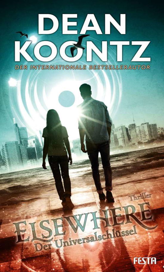 Elsewhere - Der Universalschlüssel - Dean Koontz - Bücher - Festa Verlag - 9783865529268 - 26. August 2021