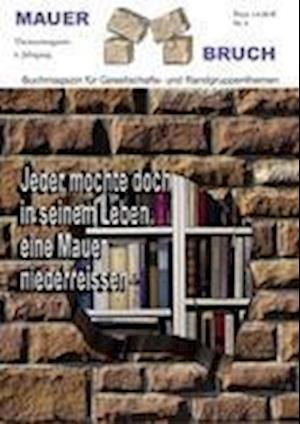 Mauerbruch: Jeder möchte doch in seinem Leben eine Mauer niederreissen - Wilfried Kriese - Boeken - Mauer Verlag - 9783868122268 - 1 april 2010