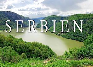 Serbien - Ein Bildband - Barbara Gerat - Books - Baltic Sea Press E.K. - 9783942129268 - February 15, 2017
