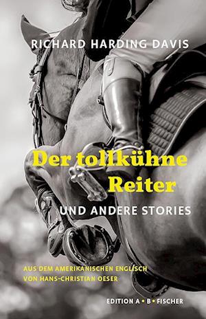 Cover for Richard Harding Davis · Der tollkühne Reiter (Buch) (2025)