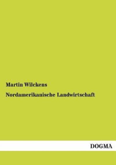 Cover for Martin Wilckens · Nordamerikanische Landwirtschaft (Paperback Book) [German edition] (2012)