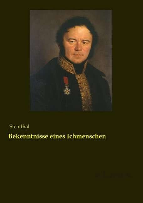 Cover for Stendhal · Bekenntnisse eines Ichmenschen (Book)