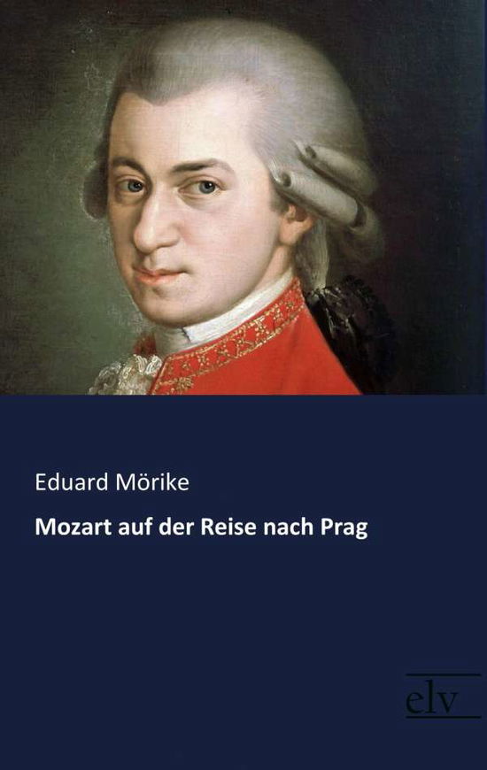 Cover for Mörike · Mozart auf der Reise nach Prag (Book)