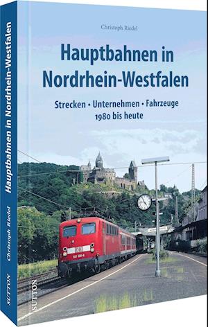 Cover for Christoph Riedel · Hauptbahnen in Nordrhein-Westfalen (Book) (2023)