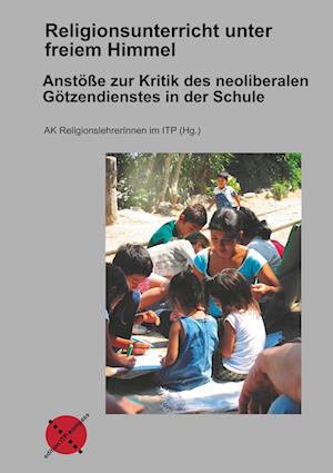 Cover for Arbeitskreis ReligionslehrerInnen im Institut für Theologie und Politik · Religionsunterricht unter freiem Himmel (Paperback Book) (2018)
