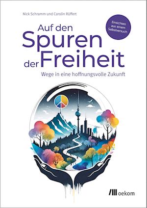 Cover for Nick Schramm · Auf den Spuren der Freiheit (Book) (2024)