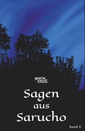 Cover for Martin Krois · Sagen aus Sarucho - Band II (Book) (2024)