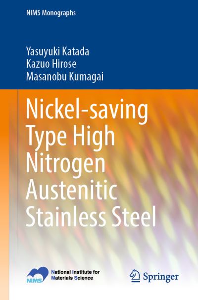 Cover for Yasuyuki Katada · Nickel-saving Type High Nitrogen Austenitic Stainless Steel - NIMS Monographs (Paperback Book) [1st ed. 2022 edition] (2022)