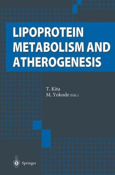 T Kita · Lipoprotein Metabolism and Atherogenesis (Paperback Bog) [Softcover reprint of the original 1st ed. 2000 edition] (2012)