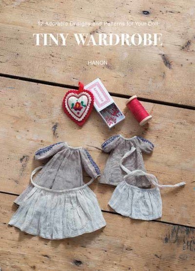 Tiny Wardrobe: 12 Adorable Designs and Patterns for Your Doll - Hanon - Books - Nippan IPS - 9784865052268 - October 1, 2019