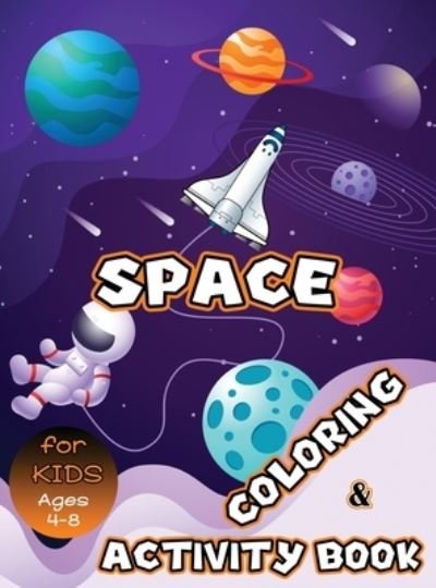 Cover for Julie a Matthews · Space Coloring and Activity Book for Kids Ages 4-8 (Gebundenes Buch) (2021)