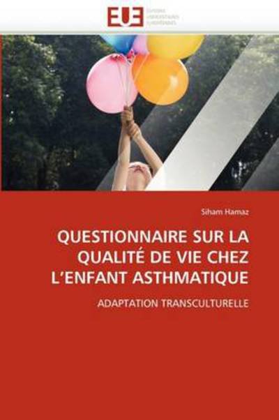 Cover for Siham Hamaz · Questionnaire Sur La Qualité De Vie Chez L'enfant Asthmatique: Adaptation Transculturelle (Paperback Bog) [French edition] (2018)