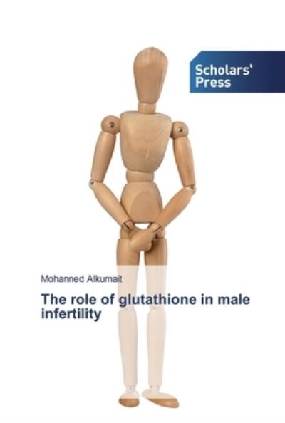 Cover for Alkumait · The role of glutathione in mal (Bog) (2019)