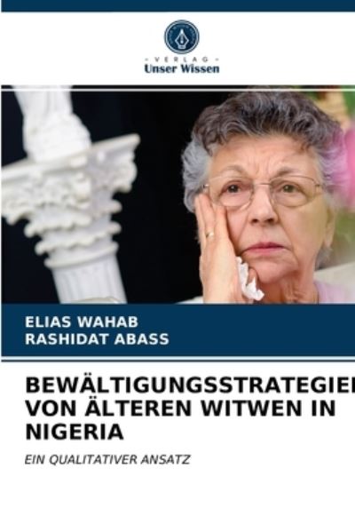 Cover for Elias Wahab · Bewaltigungsstrategien Von AElteren Witwen in Nigeria (Paperback Book) (2021)