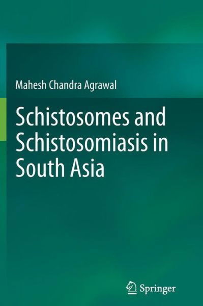 Cover for Prof. Mahesh Chandra Agrawal · Schistosomes and Schistosomiasis in South Asia (Paperback Book) [2012 edition] (2014)